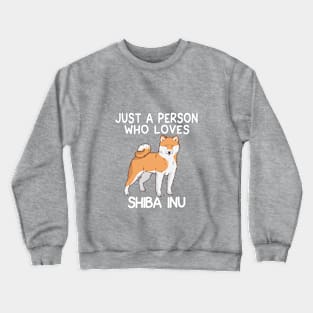 “Just a person who loves SHIBA INU” Crewneck Sweatshirt